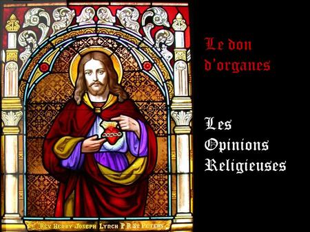 Le don d’organes Les Opinions Religieuses.
