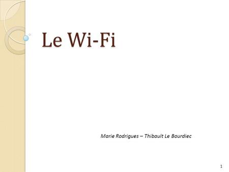 Le Wi-Fi Marie Rodrigues – Thibault Le Bourdiec.