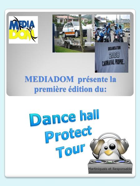 MEDIADOM présente la première édition du: MEDIADOM présente la première édition du: Martiniquais et Respon s able.