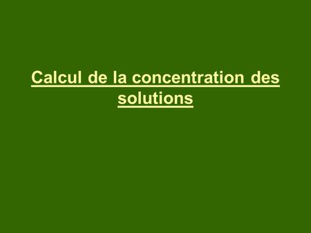Calcul de la concentration des solutions