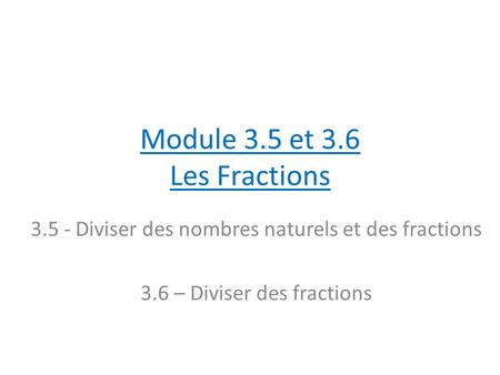 Module 3.5 et 3.6 Les Fractions