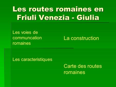 Les routes romaines en Friuli Venezia - Giulia
