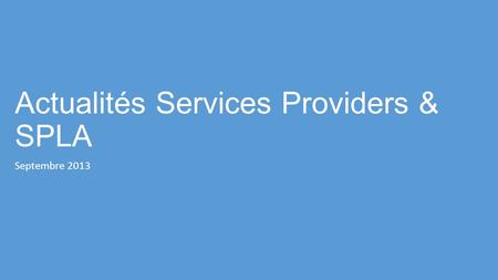 Actualités Services Providers & SPLA