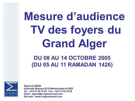 Mesure daudience TV des foyers du Grand Alger DU 08 AU 14 OCTOBRE 2005 (DU 05 AU 11 RAMADAN 1426)