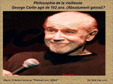 Philosophie de la vieillesse George Carlin agé de 102 ans