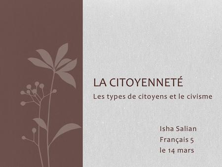 Les types de citoyens et le civisme Isha Salian Français 5 le 14 mars