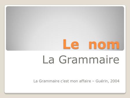 La Grammaire La Grammaire c’est mon affaire – Guérin, 2004
