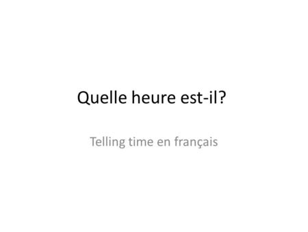 Telling time en français