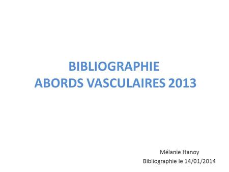 BIBLIOGRAPHIE ABORDS VASCULAIRES 2013