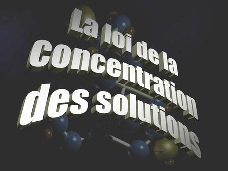 La loi de la concentration des solutions