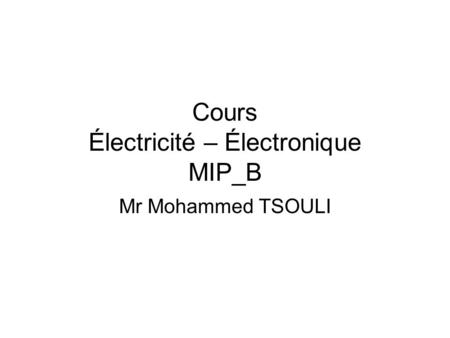 Cours Électricité – Électronique MIP_B