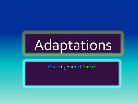 Adaptations Par: Eugenia et Sasha.