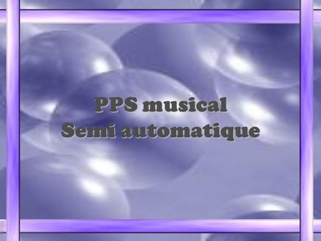 PPS musical Semi automatique.
