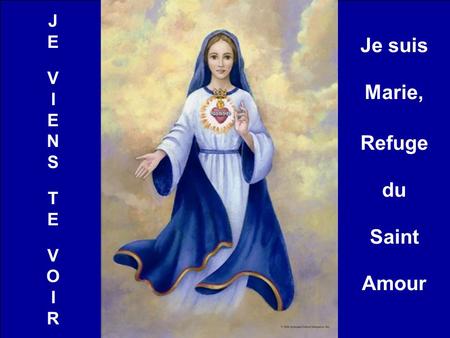 Je suis Marie, Refuge du Saint Amour