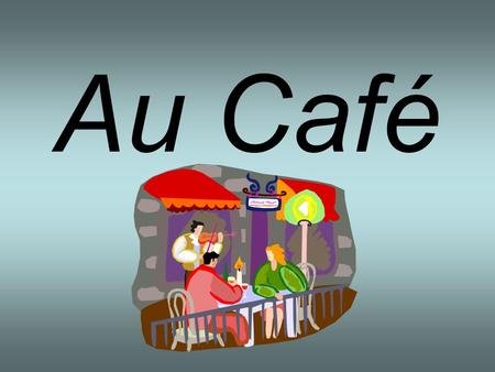 Au Café.