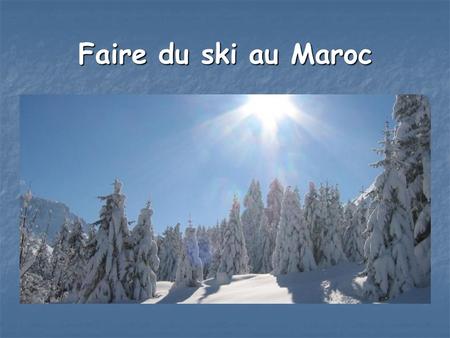 Faire du ski au Maroc.
