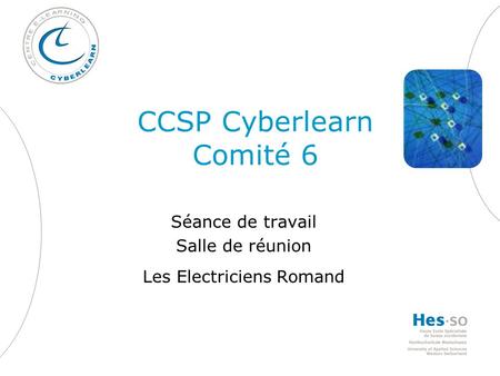 CCSP Cyberlearn Comité 6 Séance de travail Salle de réunion Les Electriciens Romand.