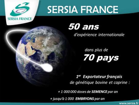 SERSIA FRANCE 50 ans 70 pays 1er Exportateur français