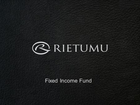 Fixed Income Fund. Avantages du Fonds Rietumu Taux de rendement attendus, beaucoup plus élevés que les taux de dépôt La Rietumu participe au fonds et.