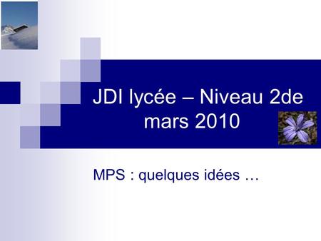 JDI lycée – Niveau 2de mars 2010
