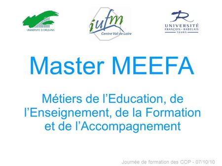Master MEEFA Métiers de l’Education, de l’Enseignement, de la Formation et de l’Accompagnement.