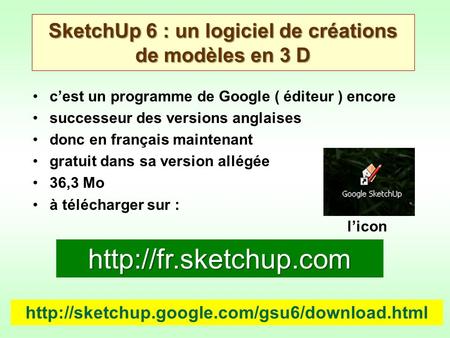 Cest un programme de Google ( éditeur ) encore successeur des versions anglaises donc en français maintenant gratuit dans sa version allégée 36,3 Mo à
