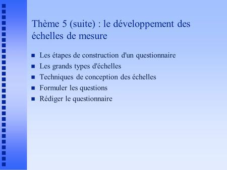 Thème 5 (suite) : le développement des échelles de mesure