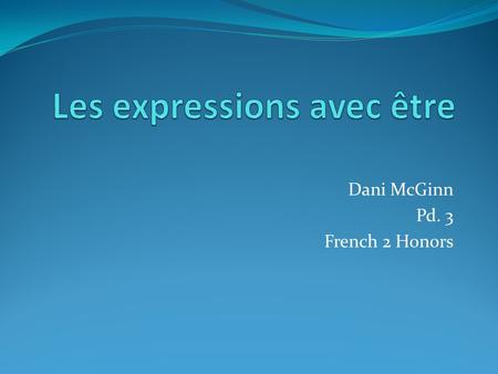Dani McGinn Pd. 3 French 2 Honors. Quel est le concept? Le concept est d'apprendre à s'entendre avec quelqu'un ou de dire ce que quelqu'un est occupé