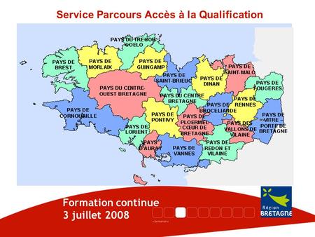 Service Parcours Accès à la Qualification Formation continue 3 juillet 2008.