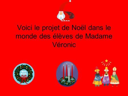 Voici le projet de Noël dans le monde des élèves de Madame Véronic