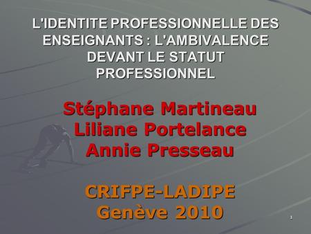 Stéphane Martineau Liliane Portelance Annie Presseau CRIFPE-LADIPE