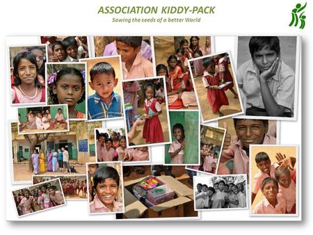 ASSOCIATION KIDDY-PACK Sowing the seeds of a better World.