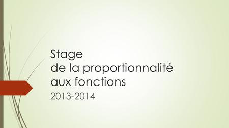 Stage de la proportionnalité aux fonctions 2013-2014.