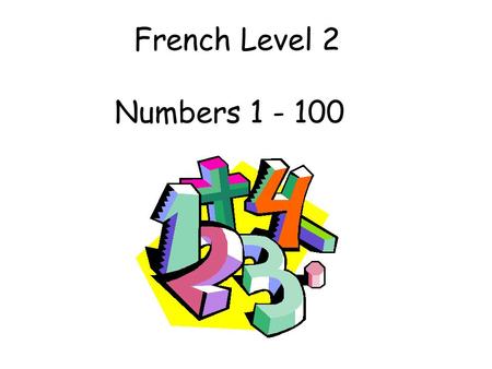 French Level 2 Numbers 1 - 100.