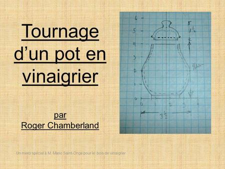 Tournage d’un pot en vinaigrier par Roger Chamberland