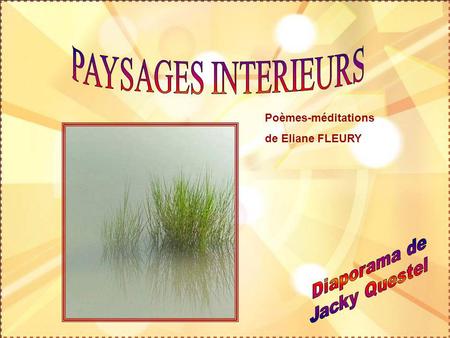 PAYSAGES INTERIEURS Diaporama de Jacky Questel Poèmes-méditations