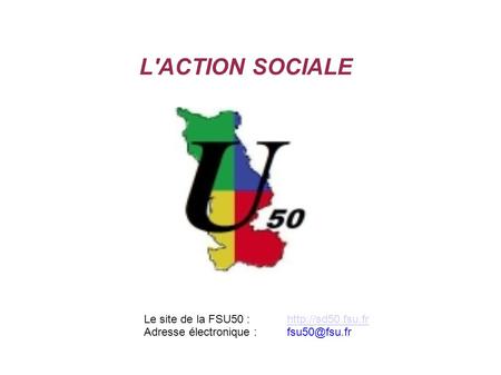 L'ACTION SOCIALE Le site de la FSU50 :