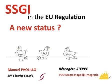 SSGI A new status ? in the EU Regulation Bérengère STEPPE