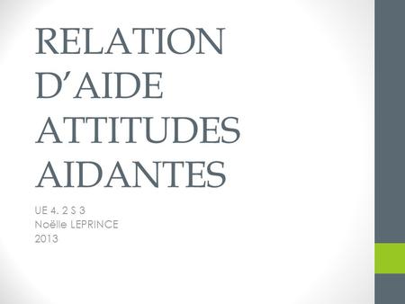RELATION D’AIDE ATTITUDES AIDANTES