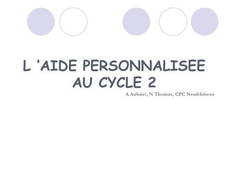 L ’AIDE PERSONNALISEE AU CYCLE 2
