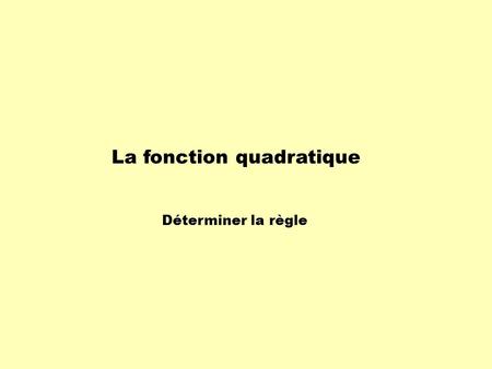 La fonction quadratique