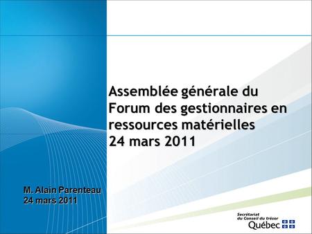 Assemblée générale du Forum des gestionnaires en ressources matérielles 24 mars 2011