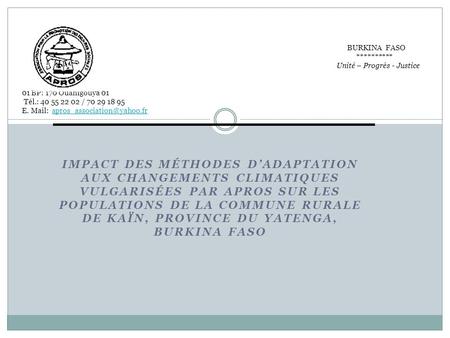 BURKINA FASO. Unité – Progrès - Justice 01 BP: 170 Ouahigouya 01 Tél