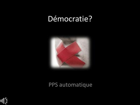 Démocratie? PPS automatique.