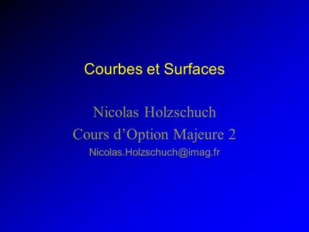 Nicolas Holzschuch Cours d’Option Majeure 2