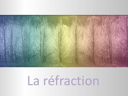 La réfraction Picture with multi-colored tint (Basic)