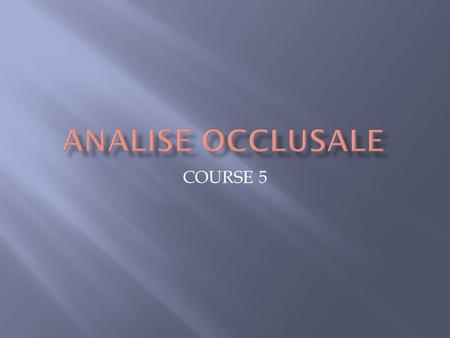 ANALISE OCCLUSALE COURSE 5.