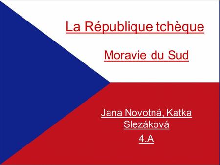Moravie du Sud Jana Novotná, Katka Slezáková 4.A