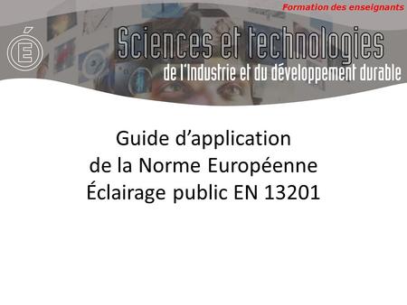 Guide d’application de la Norme Européenne Éclairage public EN 13201