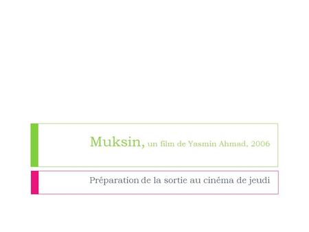Muksin, un film de Yasmin Ahmad, 2006